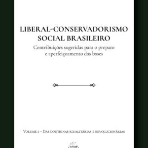 LIBERAL-CONSERVADORISMO SOCIAL BRASILEIRO